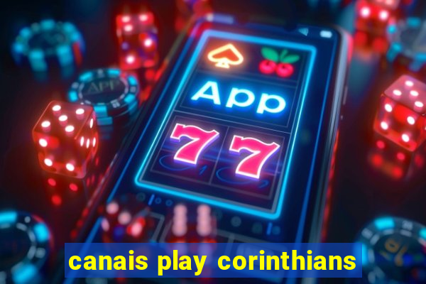 canais play corinthians